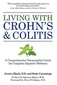 Cover image for Living with Crohn's & Colitis: A Comprehensive Naturopathic Guide for Complete Digestive Wellness