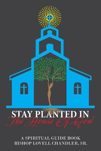 Cover image for Stay Planted in the House of God