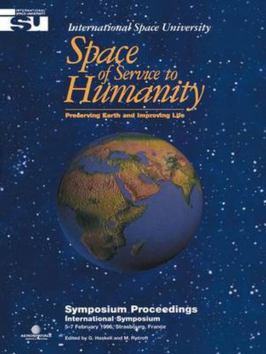 Cover image for Space of Service to Humanity: Preserving Earth and Improving Life