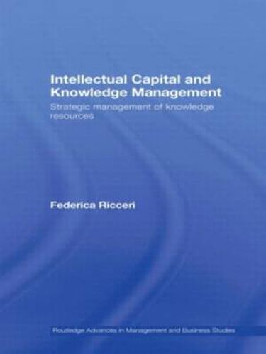 Cover image for Intellectual Capital and Knowledge Management: Strategic Management of Knowledge Resources