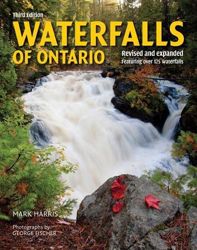 Cover image for Waterfalls of Ontario: Revised and Expanded Featuring Over 125 Waterfalls