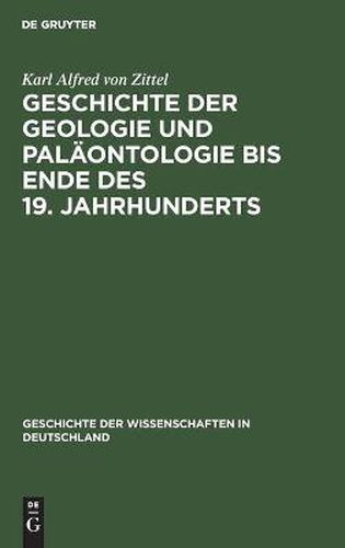 Cover image for Geschichte Der Geologie Und Palaontologie Bis Ende Des 19. Jahrhunderts