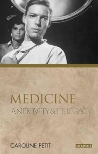 Cover image for Medicine: Antiquity and Its Legacy