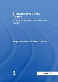 Cover image for Implementing Virtual Teams: A Guide to Organizational and Human Factors