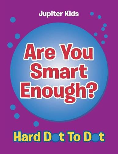 Are You Smart Enough?: Hard Dot To Dot