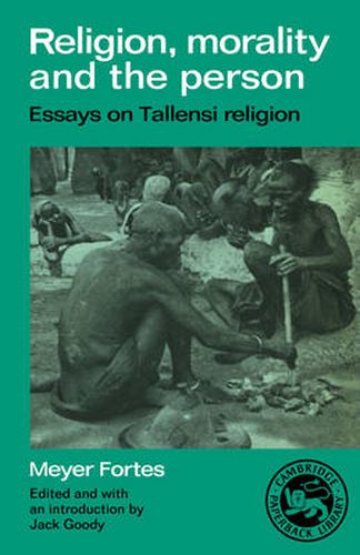 Cover image for Religion, Morality and the Person: Essays on Tallensi Religion