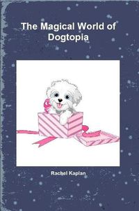 Cover image for The Magical World of Dogtopia