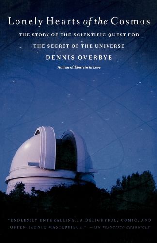 Cover image for Lonely Hearts of the Cosmos: The Story of the Scientific Quest for the Secret of the Universe