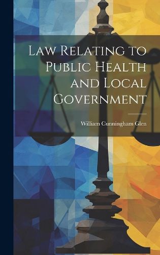 Cover image for Law Relating to Public Health and Local Government