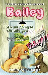 Cover image for A Tale From A Fox Hound Beagle Named Bailey: Are we going to the lake yet?