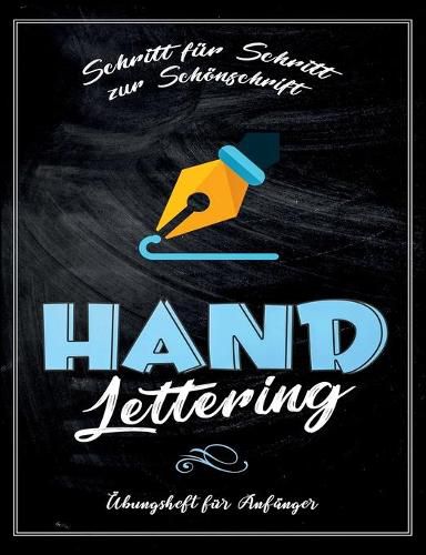 Cover image for Handlettering UEbungsheft fur Anfanger - Schritt fur Schritt zur Schoenschrift: Ein praktisches UEbungsbuch mit Lettering Alphabeten, Symbolen & Schmuckelementen