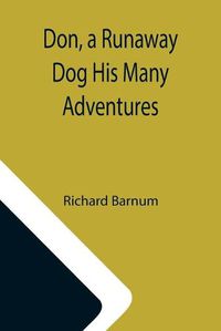 Cover image for Don, a Runaway Dog His Many Adventures
