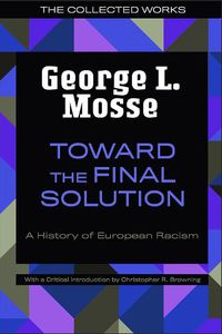 Cover image for Toward the Final Solution: A History of European Racism