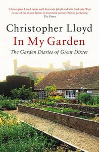 Cover image for In My Garden: The Garden Diaries of Great Dixter