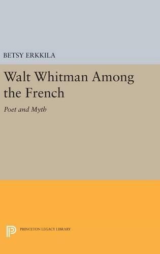 Cover image for Walt Whitman Among the French: Poet and Myth