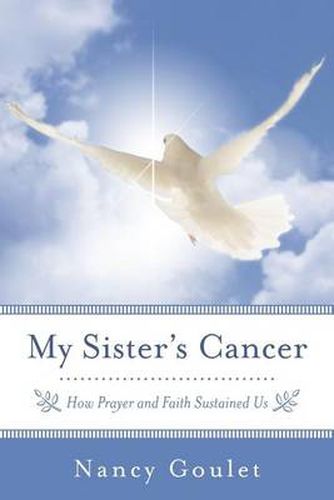 Cover image for My Sister's Cancer: How Prayer and Faith Sustained Us