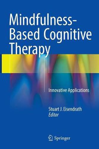 Cover image for Mindfulness-Based Cognitive Therapy: Innovative Applications