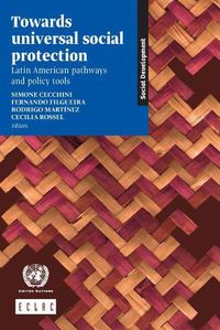 Cover image for Towards universal social protection: Latin American pathways and policy tools