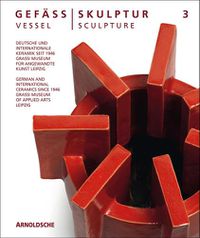 Cover image for Vessel/Sculpture 3: German and International Ceramics since 1946