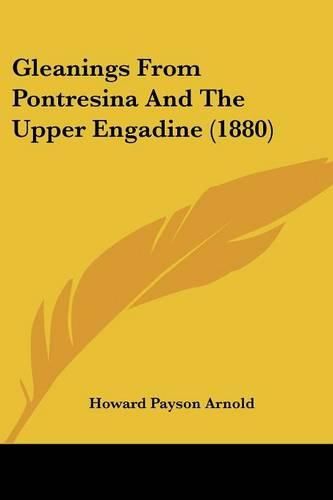 Gleanings from Pontresina and the Upper Engadine (1880)