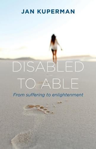 Cover image for Disabled to Able: From suffering to enlightenment