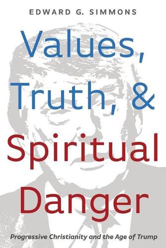 Cover image for Values, Truth, and Spiritual Danger