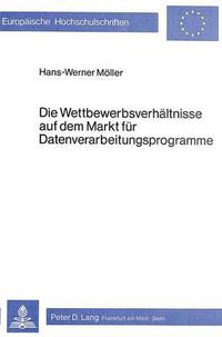 Cover image for Die Wettbewerbsverhaeltnisse Auf Dem Markt Fuer Datenverarbeitungsprogramme