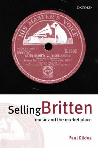 Cover image for Selling Britten: Music and the Market Place