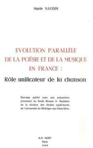 Evolution Parallele de la Poesie Et de la Musique En France: Role Unificateur de la Chanson