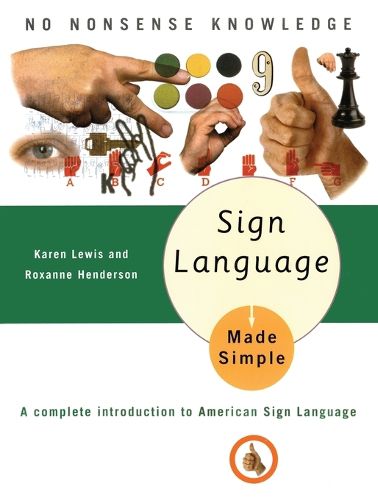 Cover image for Sign Language Made Simple: A Complete Introduction to American Sign Language