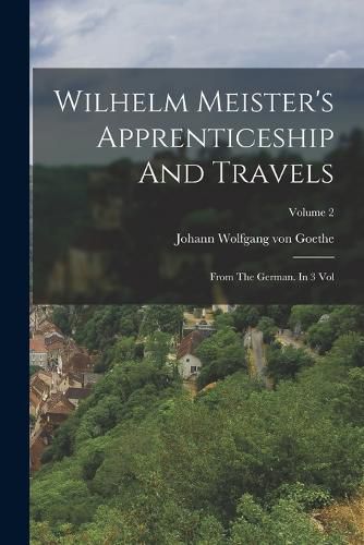 Cover image for Wilhelm Meister's Apprenticeship And Travels