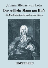 Cover image for Der redliche Mann am Hofe: Die Begebenheiten des Grafens von Rivera