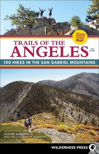 Cover image for Trails of the Angeles: 100 Hikes in the San Gabriel Mountains