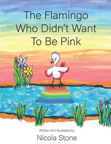 Cover image for The Flamingo Who Didn't Want To Be Pink