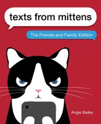 Cover image for Texts from Mittens: The Friends and Family Edition