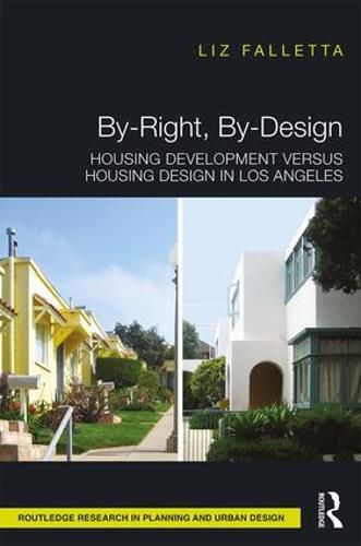 Cover image for By-Right, By-Design: Housing Development Versus Housing Design in Los Angeles