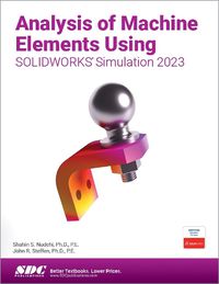 Cover image for Analysis of Machine Elements Using SOLIDWORKS Simulation 2023