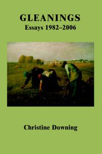 Cover image for Gleanings: Essays 1982-2006