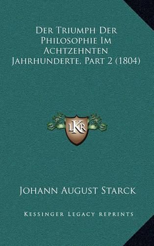 Der Triumph Der Philosophie Im Achtzehnten Jahrhunderte, Part 2 (1804)