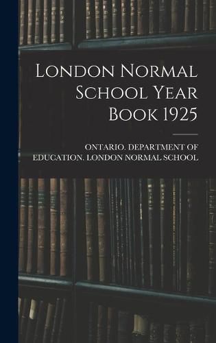 Cover image for London Normal School Year Book 1925