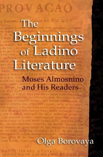 Cover image for The Beginnings of Ladino Literature: Moses Almosnino and His Readers