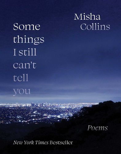 Cover image for Some Things I Still Can't Tell You: Poems