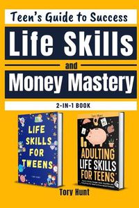 Cover image for Teen's Guide to Success Life Skills and Money Mastery