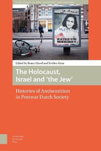 Cover image for The Holocaust, Israel and 'the Jew': Histories of Antisemitism in Postwar Dutch Society