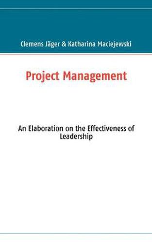 Cover image for Project Management: An Elaboration on the Effectiveness of Leadership