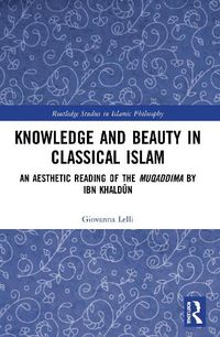 Cover image for Knowledge and Beauty in Classical Islam