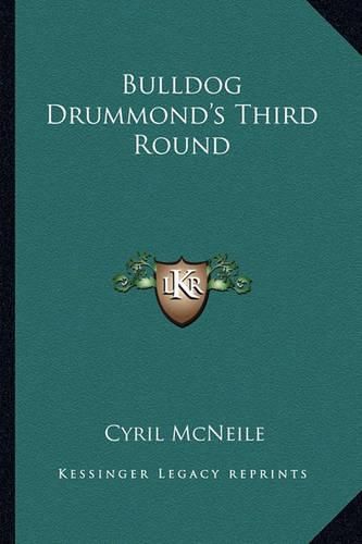 Cover image for Bulldog Drummond's Third Round