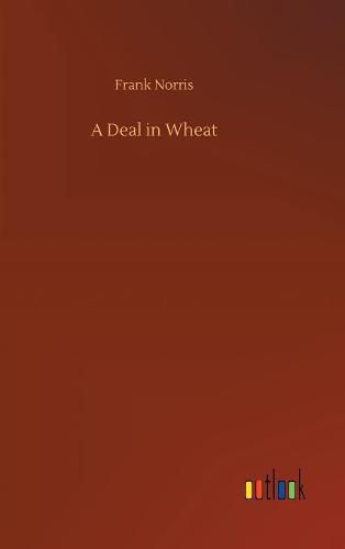 Cover image for A Deal in Wheat