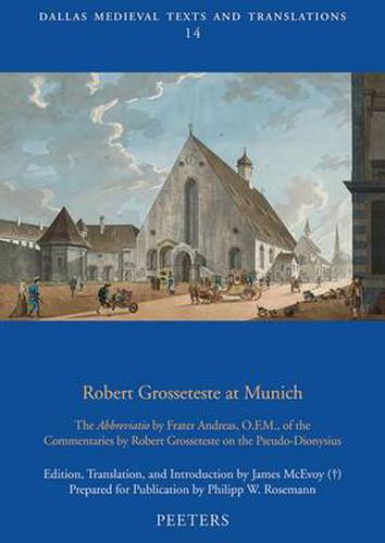 Cover image for Robert Grosseteste at Munich: The  Abbreviatio  by Frater Andreas, O.F.M., of the Commentaries by Robert Grosseteste on the Pseudo-dionysius