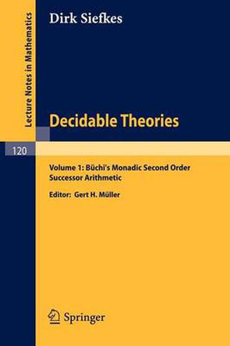 Decidable Theories: Vol. 1: Buchi"s Monadic Second Order Successor Arithmetic